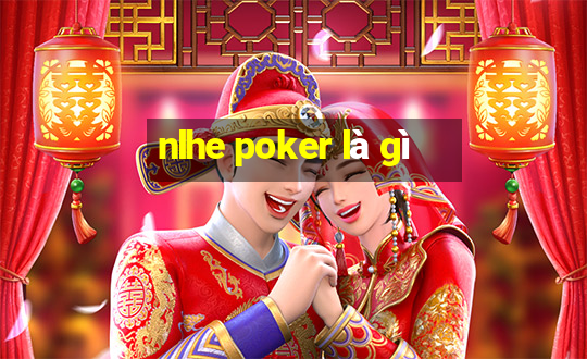 nlhe poker là gì