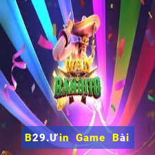 B29.Ưin Game Bài Nhất Vip