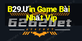 B29.Ưin Game Bài Nhất Vip