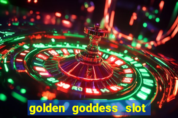 golden goddess slot machine free