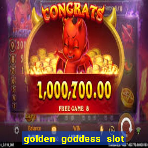 golden goddess slot machine free