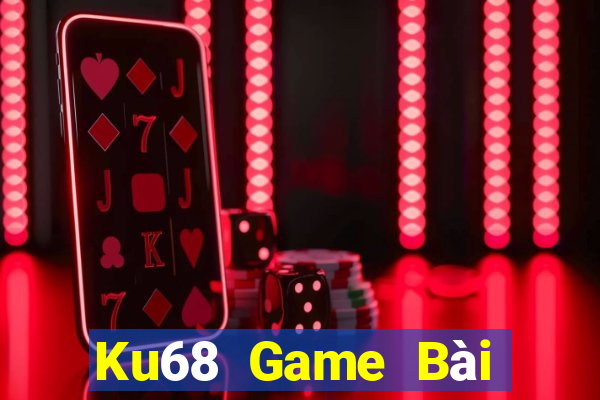 Ku68 Game Bài Đổi Thưởng Uy Tín 2021