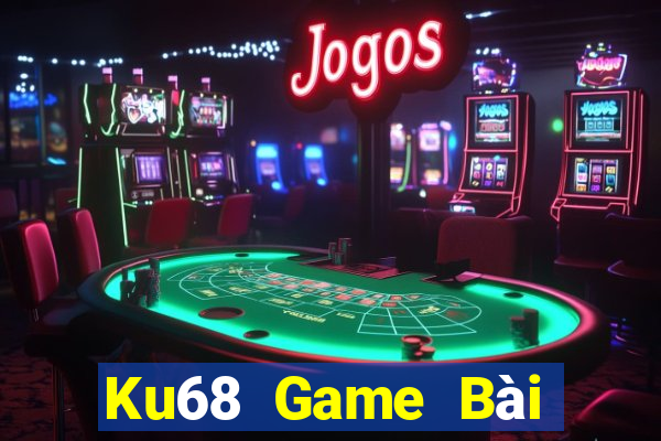 Ku68 Game Bài Đổi Thưởng Uy Tín 2021