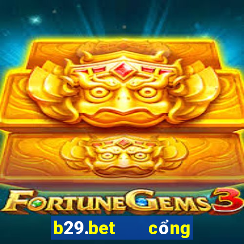 b29.bet   cổng game quốc tế apk