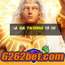 đá gà thomo 15 10