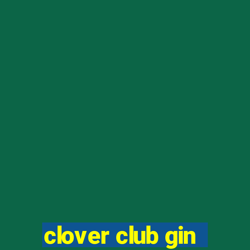 clover club gin