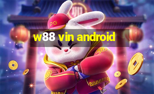 w88 vin android