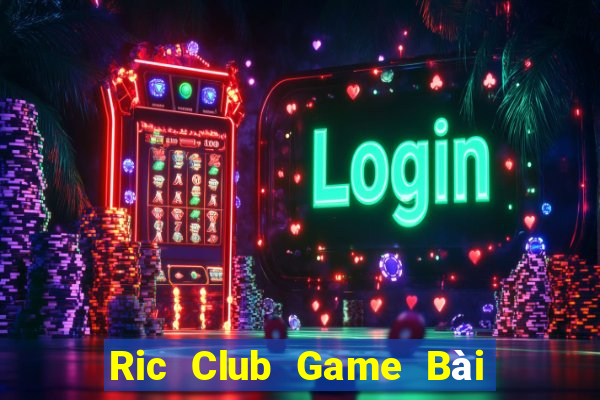 Ric Club Game Bài Xanh 9