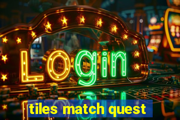 tiles match quest