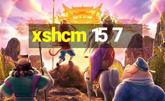 xshcm 15 7