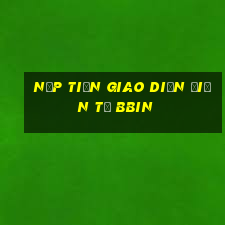 Nạp tiền giao diện điện tử bbin