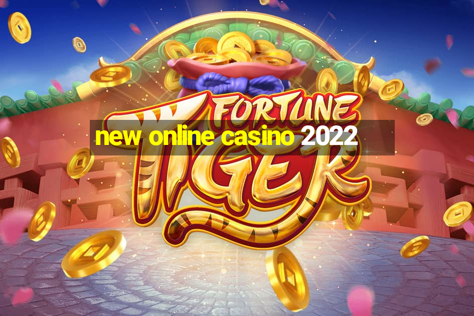 new online casino 2022