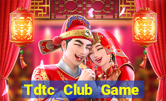 Tdtc Club Game Bài 247