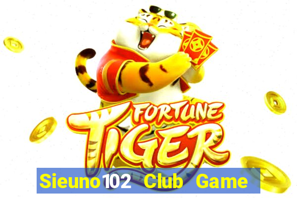 Sieuno102 Club Game Bài Ku.Fun