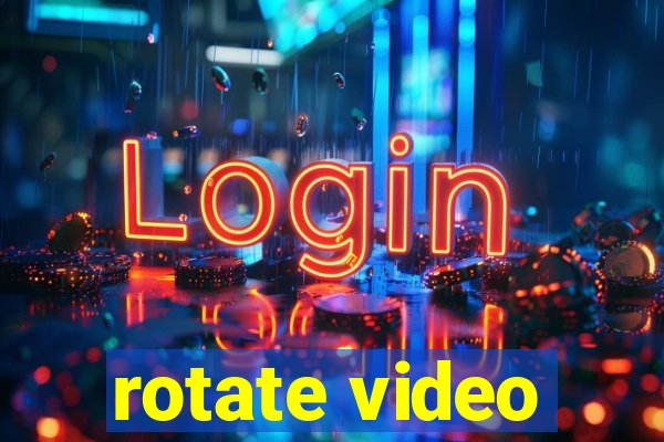 rotate video