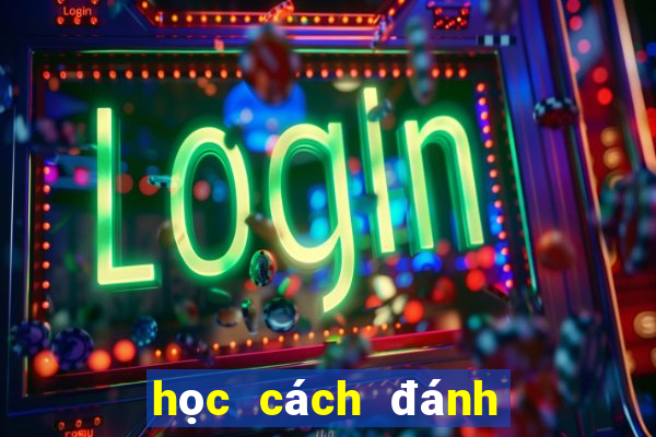 học cách đánh cờ tướng giỏi