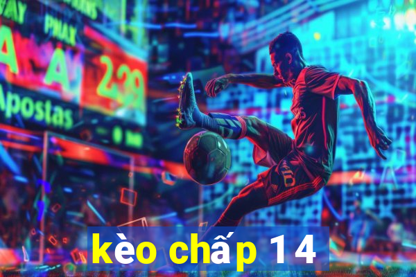 kèo chấp 1 4