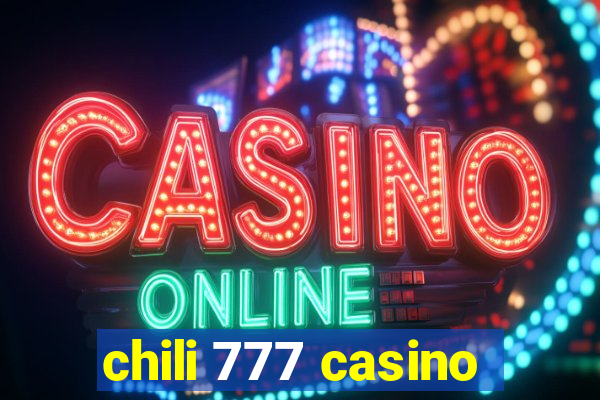 chili 777 casino