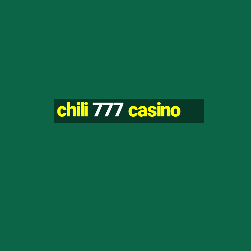 chili 777 casino