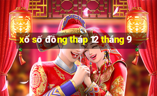 xổ số đồng tháp 12 tháng 9