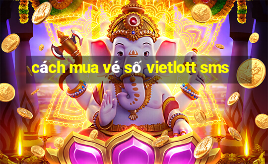 cách mua vé số vietlott sms