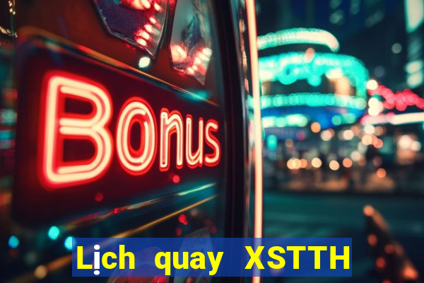 Lịch quay XSTTH ngày 28