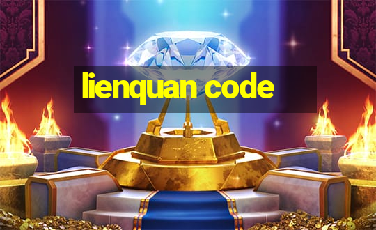 lienquan code