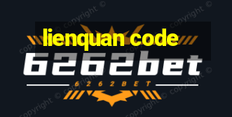 lienquan code