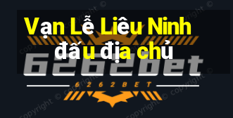 Vạn Lễ Liêu Ninh đấu địa chủ