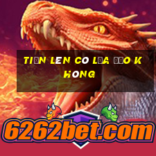 tiến lên có lừa đảo không