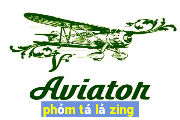 phỏm tá lả zing