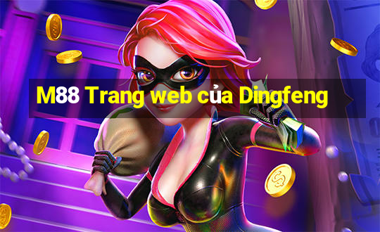 M88 Trang web của Dingfeng