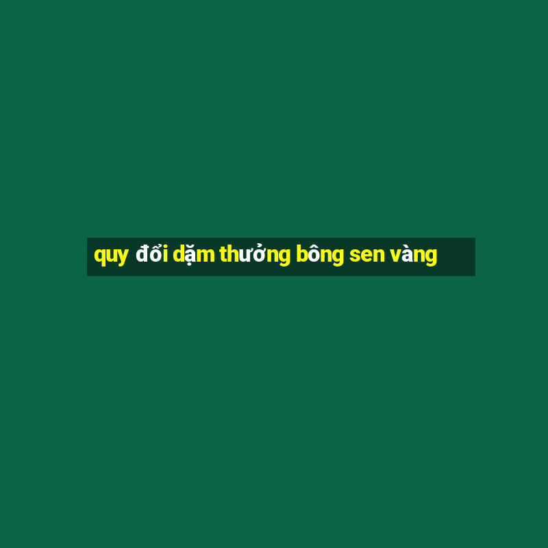 quy đổi dặm thưởng bông sen vàng