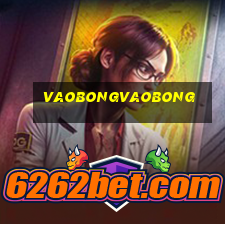 vaobongvaobong