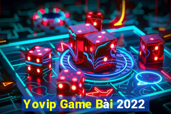 Yovip Game Bài 2022