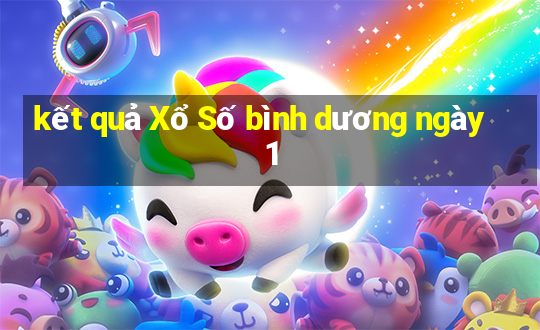 kết quả Xổ Số bình dương ngày 1