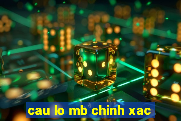 cau lo mb chinh xac