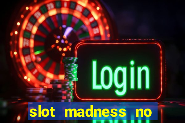 slot madness no deposit bonus