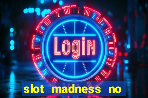 slot madness no deposit bonus