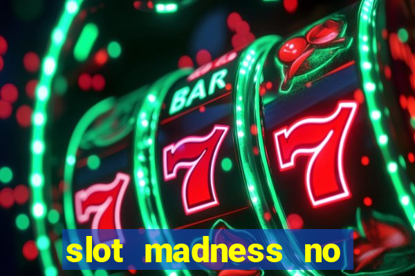 slot madness no deposit bonus