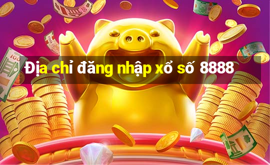 Địa chỉ đăng nhập xổ số 8888