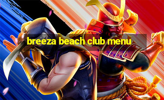 breeza beach club menu