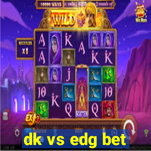 dk vs edg bet