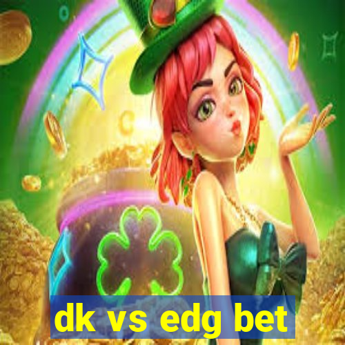 dk vs edg bet