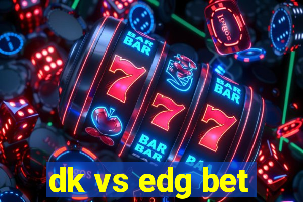 dk vs edg bet