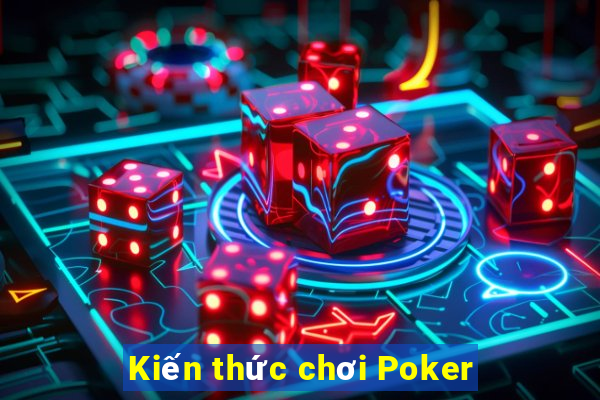 Kiến thức chơi Poker