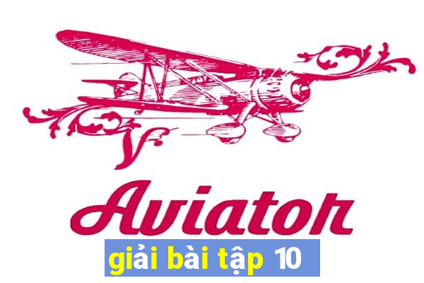 giải bài tập 10