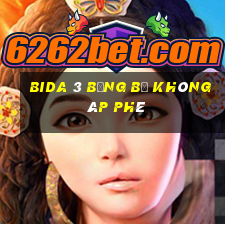 bida 3 băng bộ không áp phê