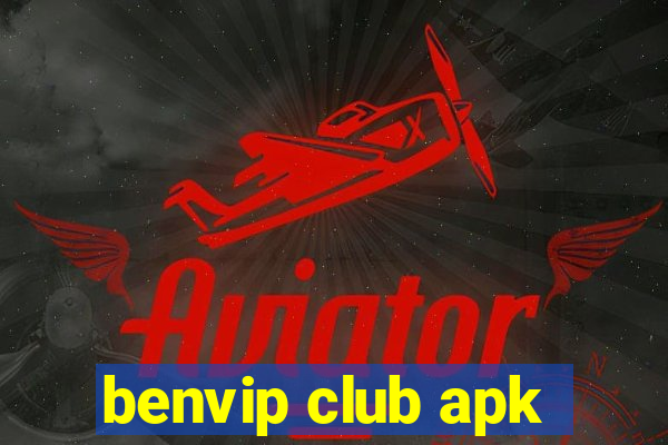 benvip club apk