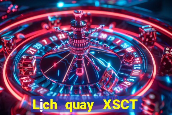 Lịch quay XSCT ngày 30